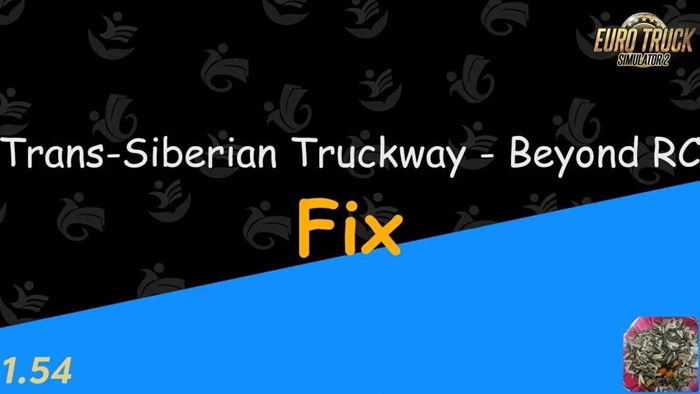 ETS2 - Trans-Siberian Truckway – Beyond RC Fix V0.1