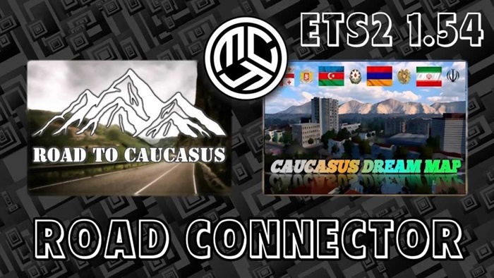 ETS2 - Road to Caucasus + Caucasus Dream Map Road Connector V1.1