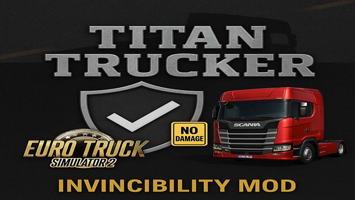 ETS2 - Titan Trucker No Damage Invincibility V1.0