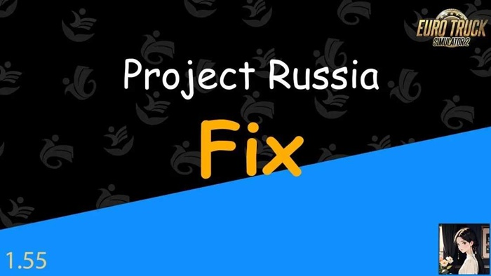 ETS2 - Project Russia Fix V1.55-3