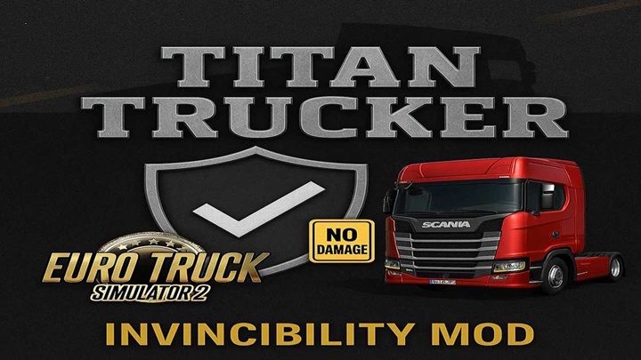ETS2 - Titan Trucker No Damage Invincibility V1.3