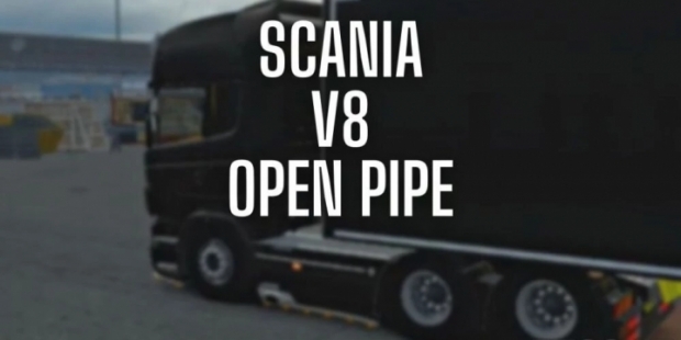 ETS2 - Scania V8 Open Pipe (1.42.x)