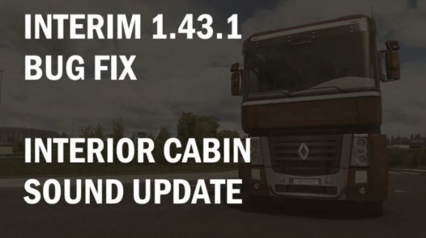 ETS2 - Interior Cabin Sound Update Bug Fix (1.43.x)