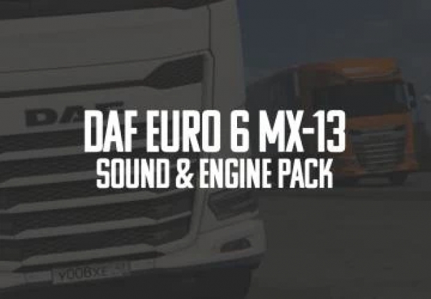ETS2 - DAF Euro 6 MX-13 Sound Engine Pack (1.43.x)