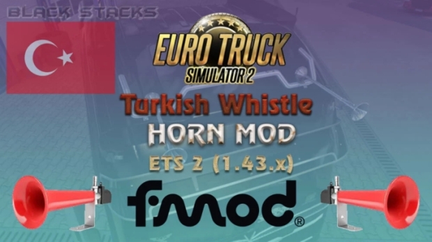 ETS2 - Turkish Whistle Horn (1.43.x)