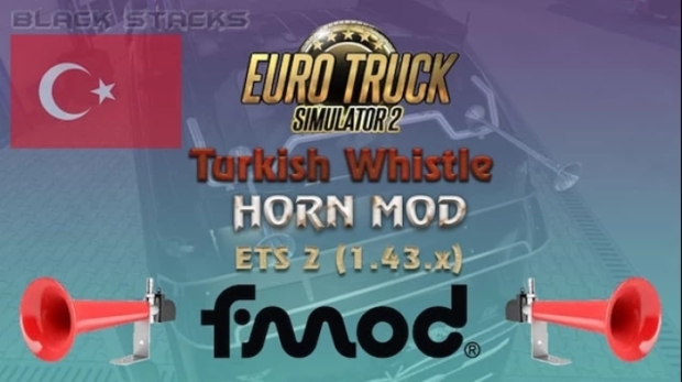 ETS2 - Turkish Whistle Horn (1.43.x)