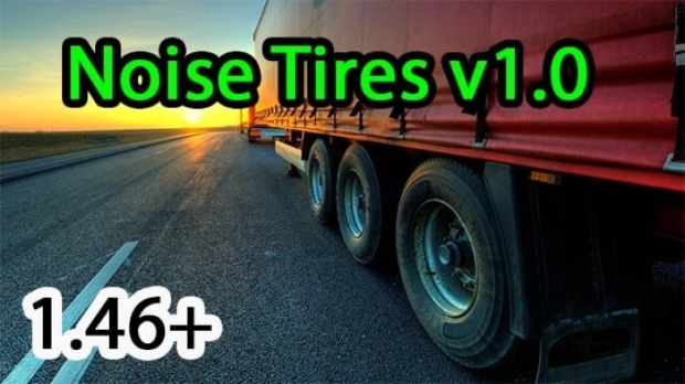 ETS2 - Noise Tires V1.0