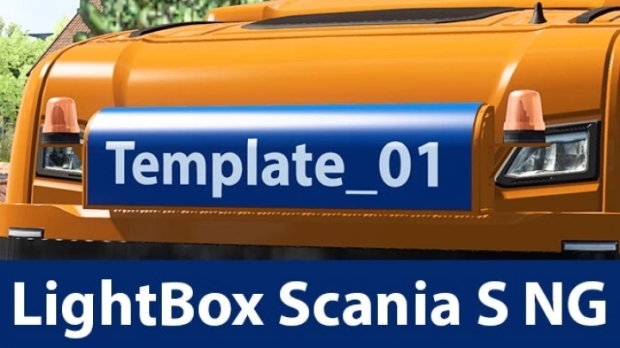 ETS2 - LightBox Scania S NG+Template 2K V1.0