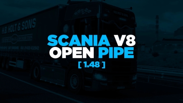 ETS2 - Scania V8 Open Pipe V2.0