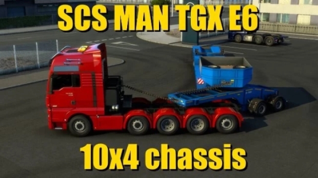 ETS2 - SCS MAN TGX E6 10x4 Chassis V1.1