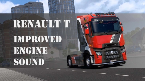 ETS2 - Renault T Improved Engine Sound v1.0