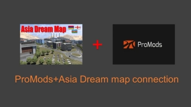 ETS2 - ProMods+Asia Dream Map Connection V0.2