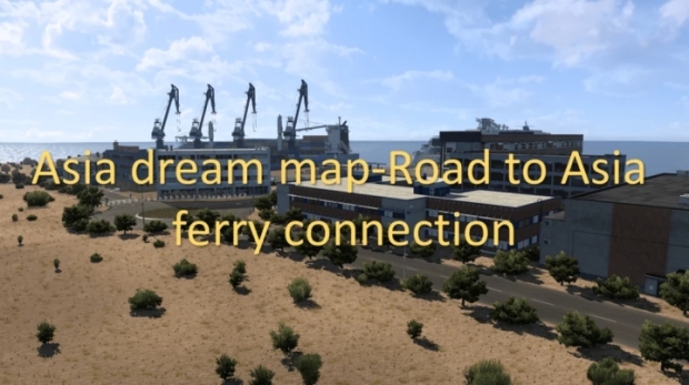 ETS2 - Asia Dream Map-Road to Asia Ferry Connection V0.1