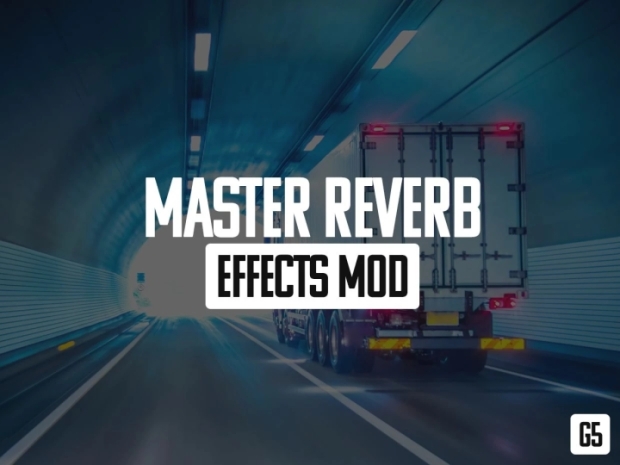 ETS2 - Master Reverb Effects Mod V1.0
