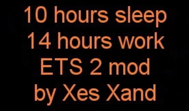 ETS2 - 10 Hours Sleep 14 Hours Work
