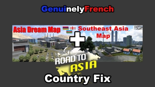 ETS2 - Road To Asia-Asia Dream Map-Southeast Asia Map Country Fix V1.0