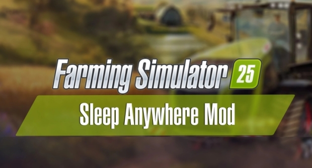 FS25 - Sleep Anywhere V1.0