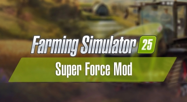 FS25 - Super Force Multiplayer Compatible V1.0.0.1