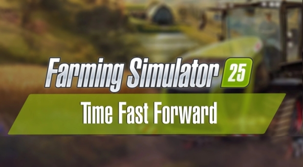 FS25 - Time Fast Forward V1.0