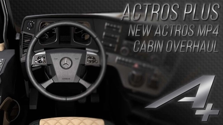 ETS2 - Actros Plus New Actros MP4 Cabin Overhaul V1.2