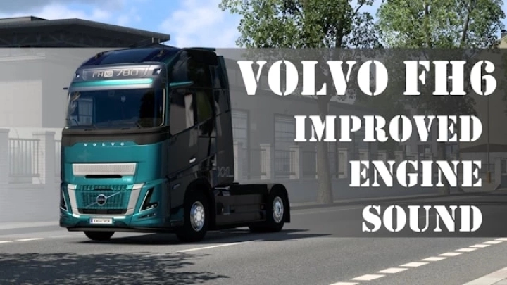 ETS2 - Volvo FH6 Improved Engine Sound V1.0