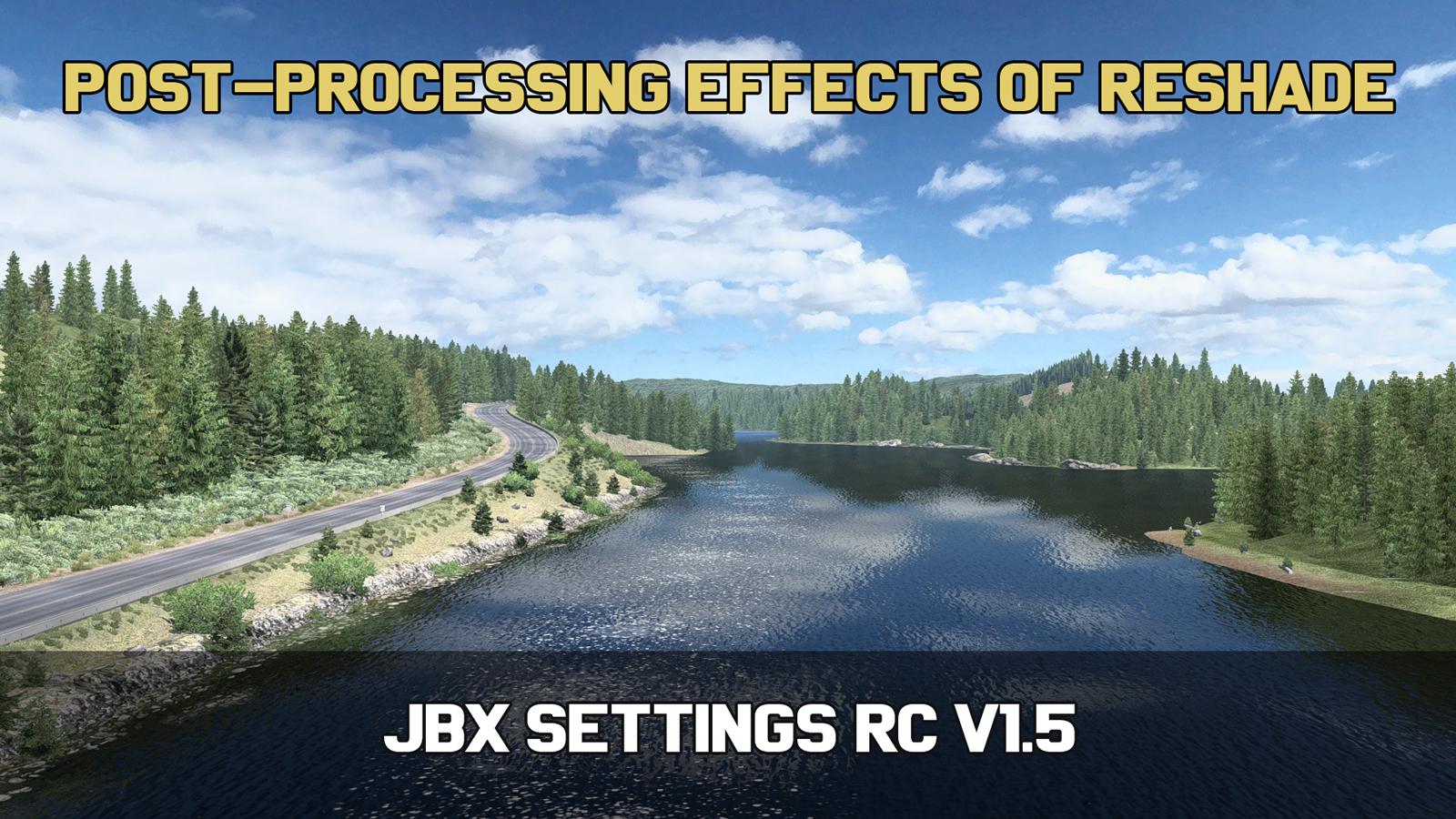 ETS2 - JBX Settings RC V1.5 - Reshade (1.36.x)