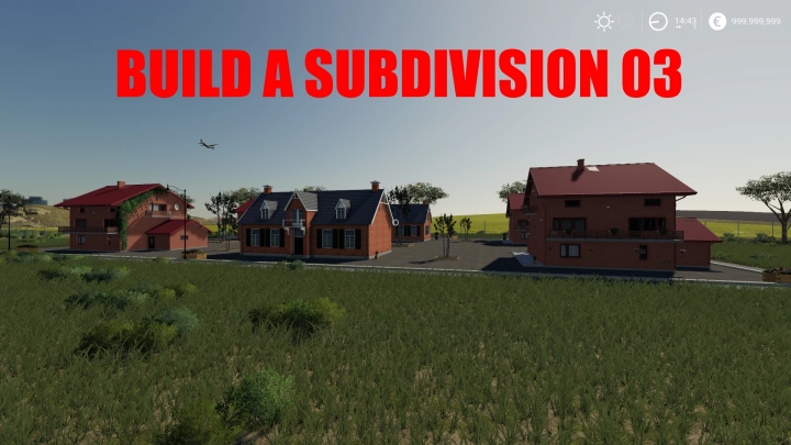 FS19 - Build A Subdivision 03 V1.0