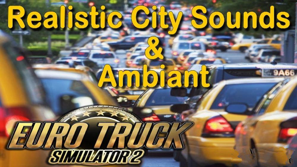 ETS2 - Realistic City Ambient & Sounds V1.1 (1.37.x)