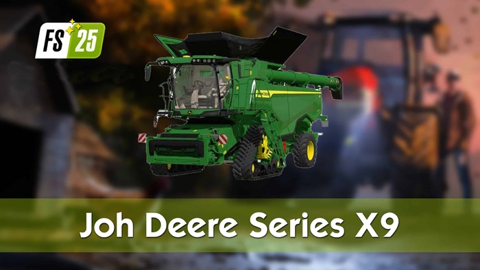 FS25 - Series X9 Combine Version V1.0