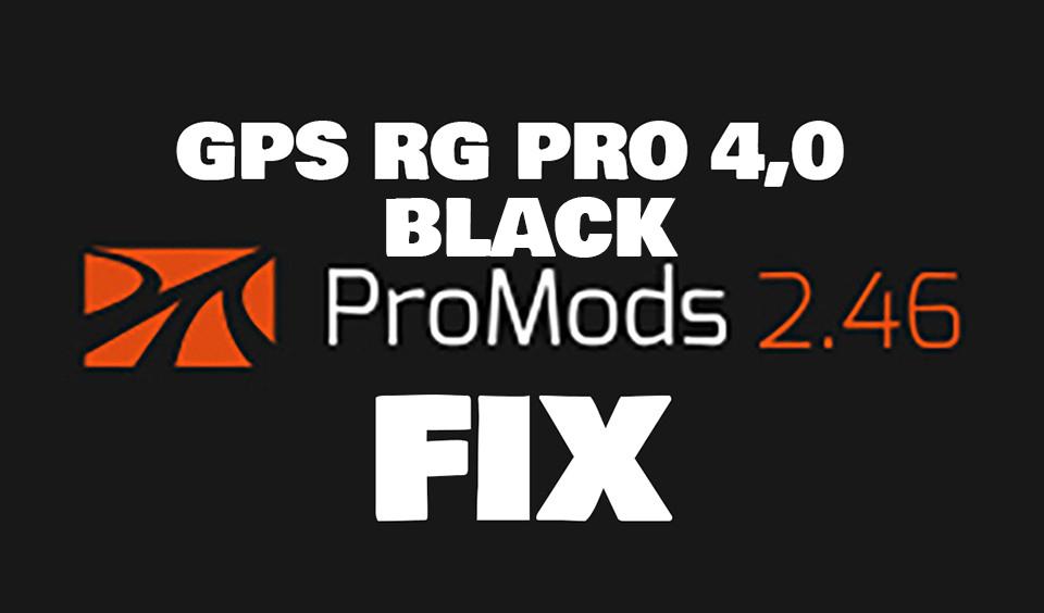 ETS2 - GPS RG Pro V4 Black Promods V2.46 Fix (1.37.x)