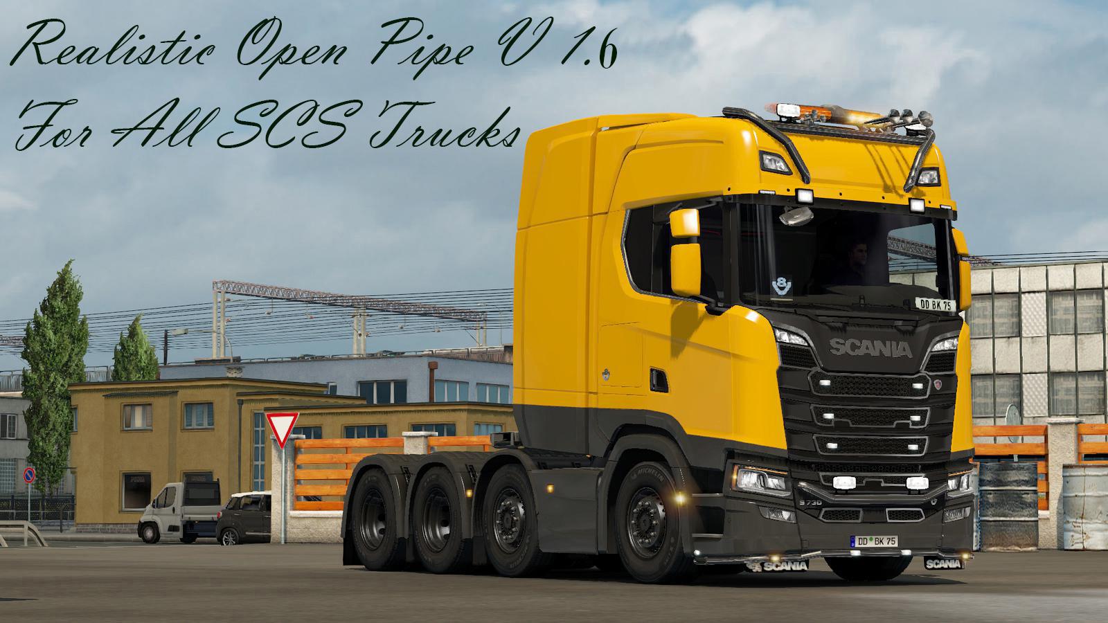 ETS2 - Realistic Open Pipe V1.6 for All Scs Trucks (1.35.X)