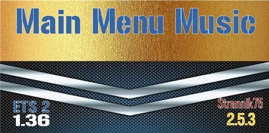 ETS2 - Main Menu Music V2.5.3 (1.36.x)