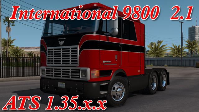 ATS - International 9800 Truck V2.1 (1.35.X)