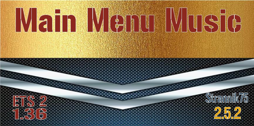ETS2 - Main Menu Music V2.5.2 (1.36.x)