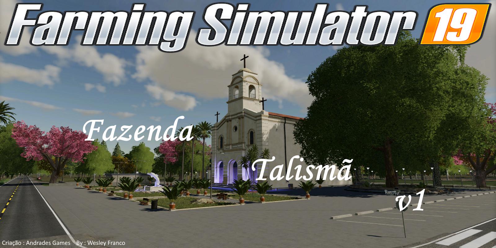 FS19 - Fazenda Talisma Map V1.0