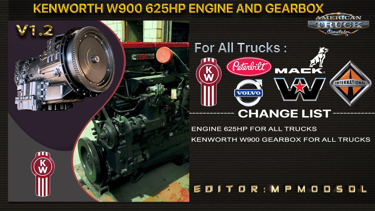 ATS - Kenworth W900 625HP Engine And Gearbox for All Trucks V1.2 (1.38.x)