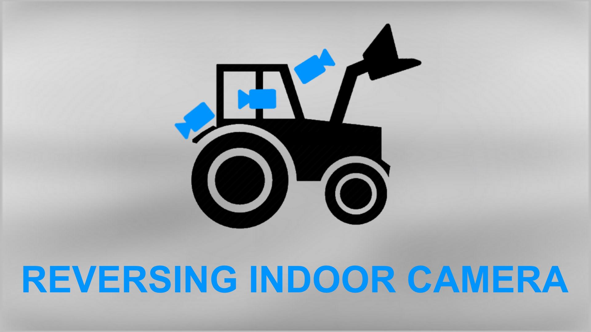FS19 - Reversing Indoor Camera V1.1