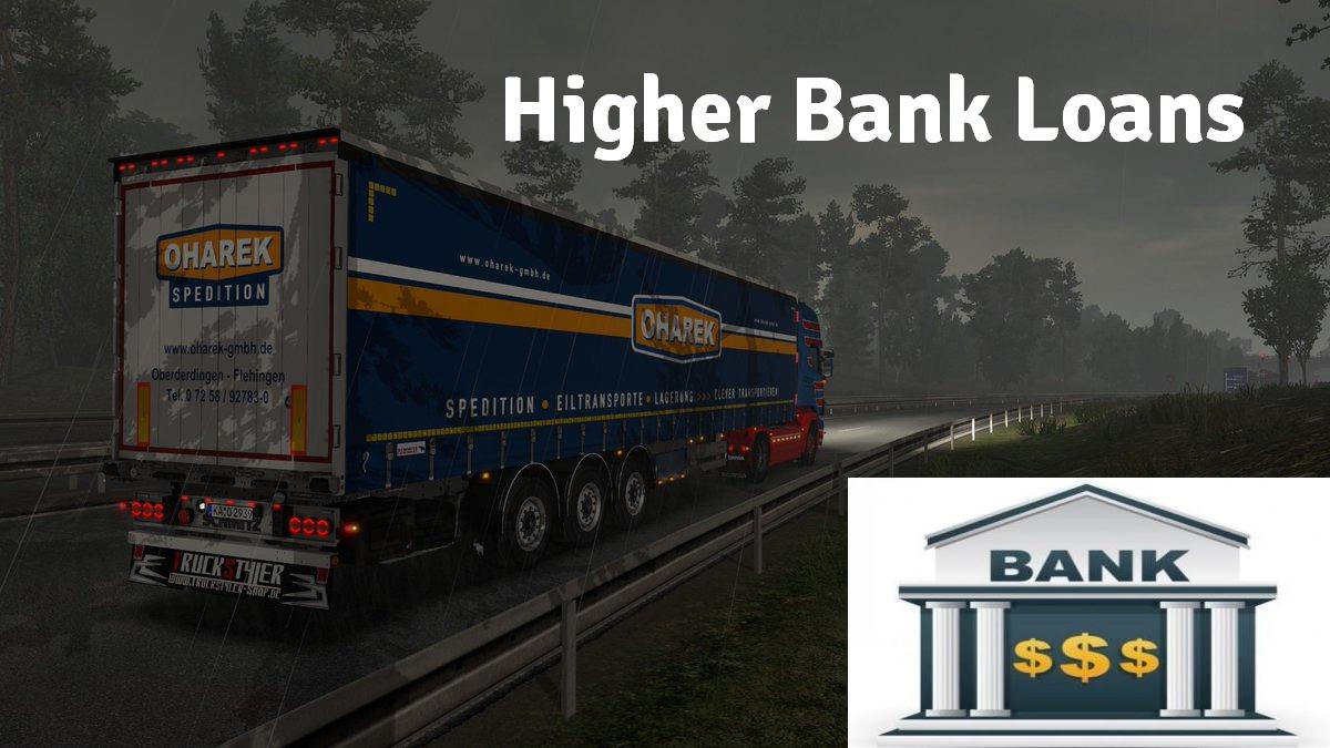 ETS2 - Higher Bank Loans V1.0 (1.36.x)