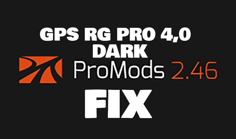 ETS2 - GPS RG Pro V4 Dark Promods Fix V2.46 (1.37.x)