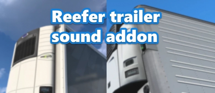 ATS - Reefer Trailer Sound Addon for SCS Trailers V1.0.1 (1.41.x)