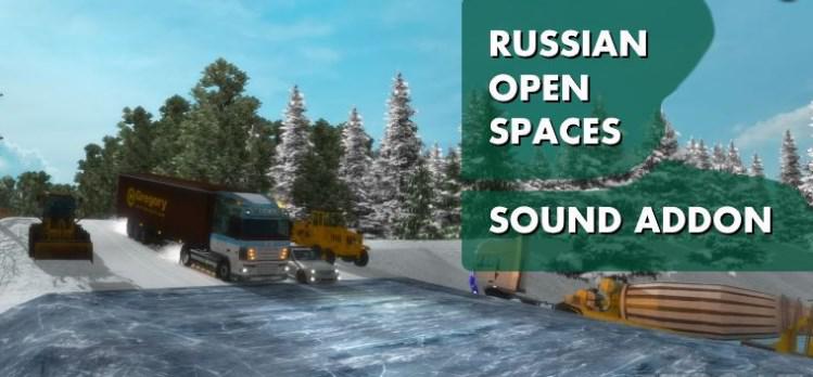 ETS2 - Russian Open Spaces Sound Addon V1.0 (1.35.X)