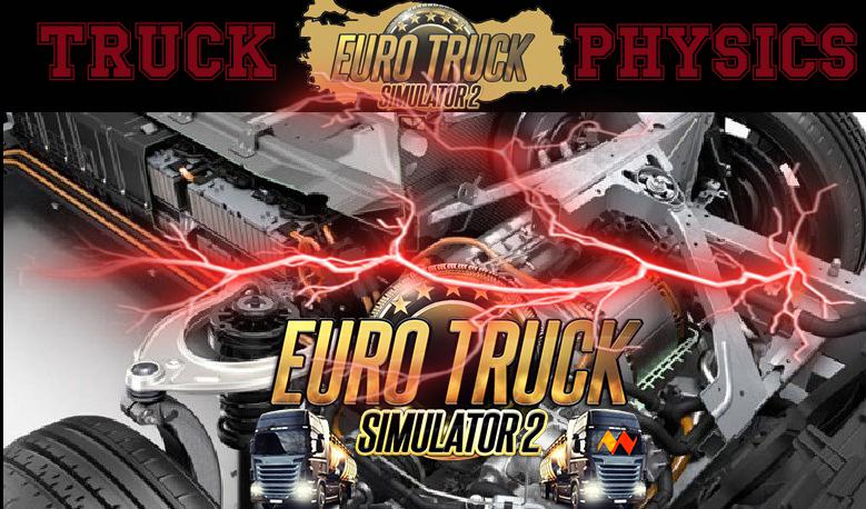 ETS2 - Truck Physics V1.0 (1.40.x)