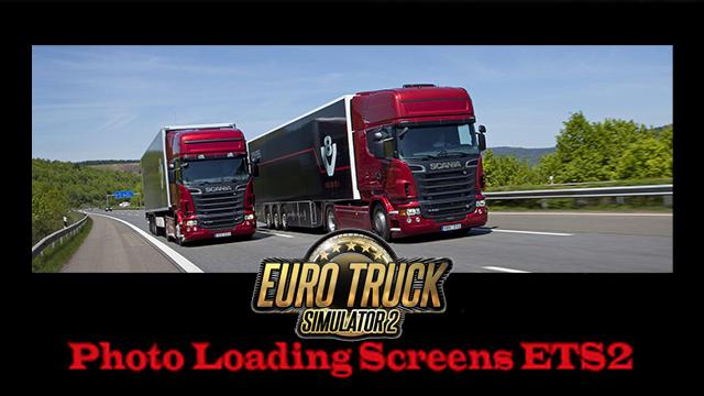 ETS2 - Photo Loading Screens V1.5 (1.37.x)