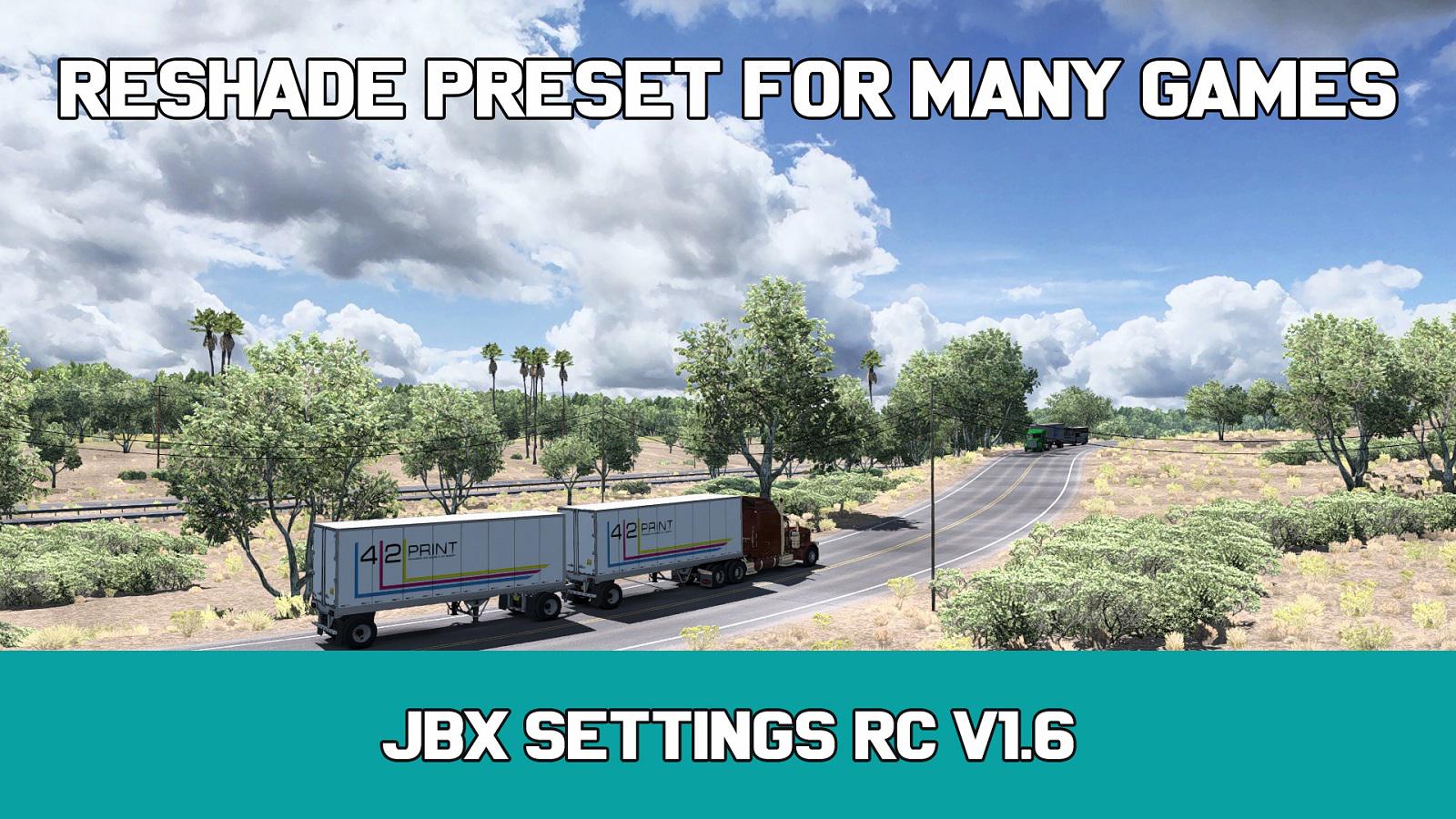 ETS2 - JBX Settings RC V1.6 - Reshade (1.36.x)
