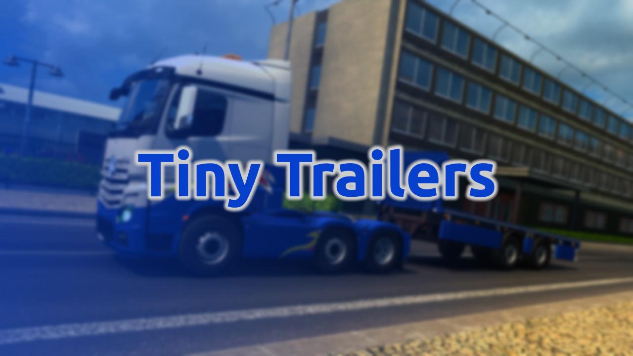 ETS2 - Tiny Trailers V1.0 (1.36.x)
