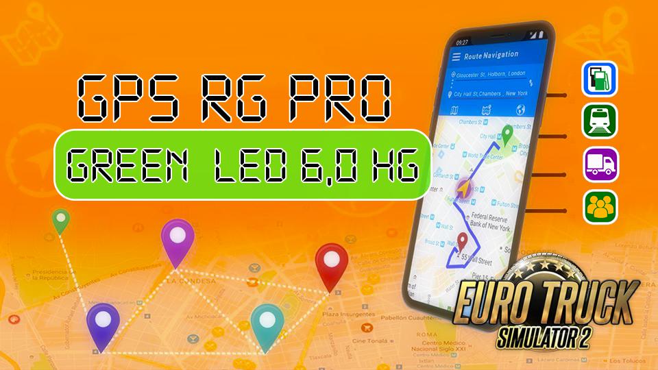 ETS2 - GPS RG Pro Green Led HG V6.0 (1.39.x)