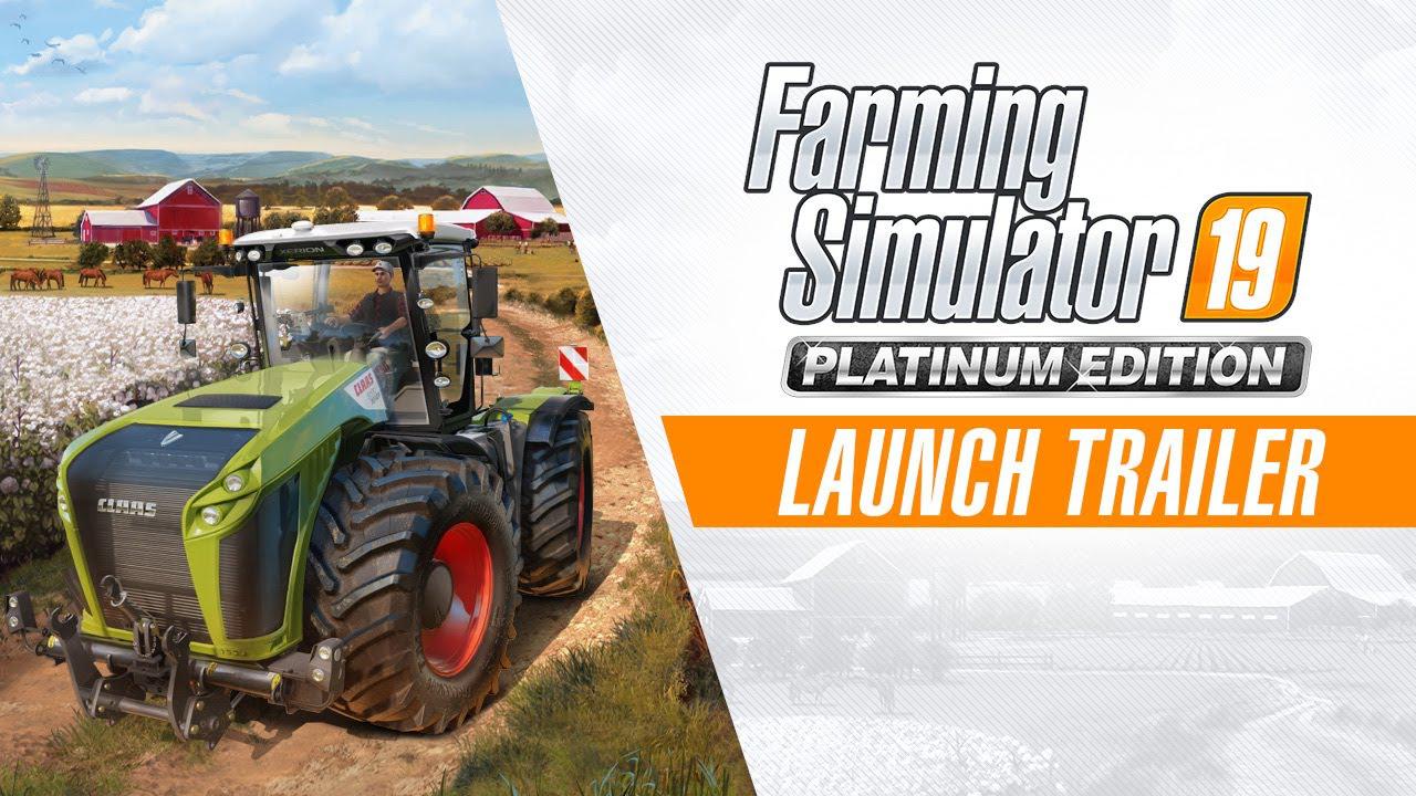 Farming Simulator 19 Platinum - Official Launch Trailer